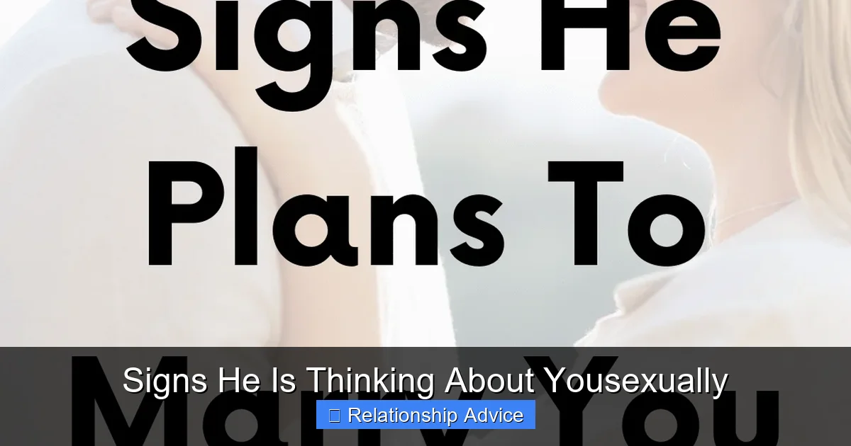 Signs He Is Thinking About Yousexually