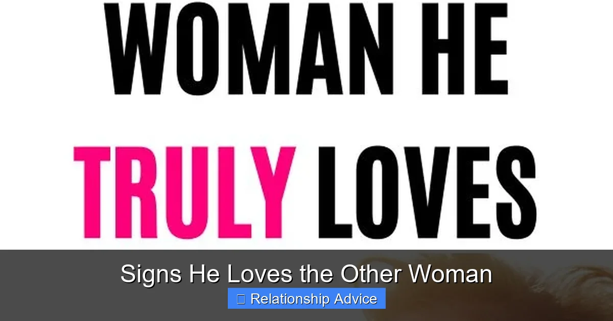 Signs He Loves the Other Woman