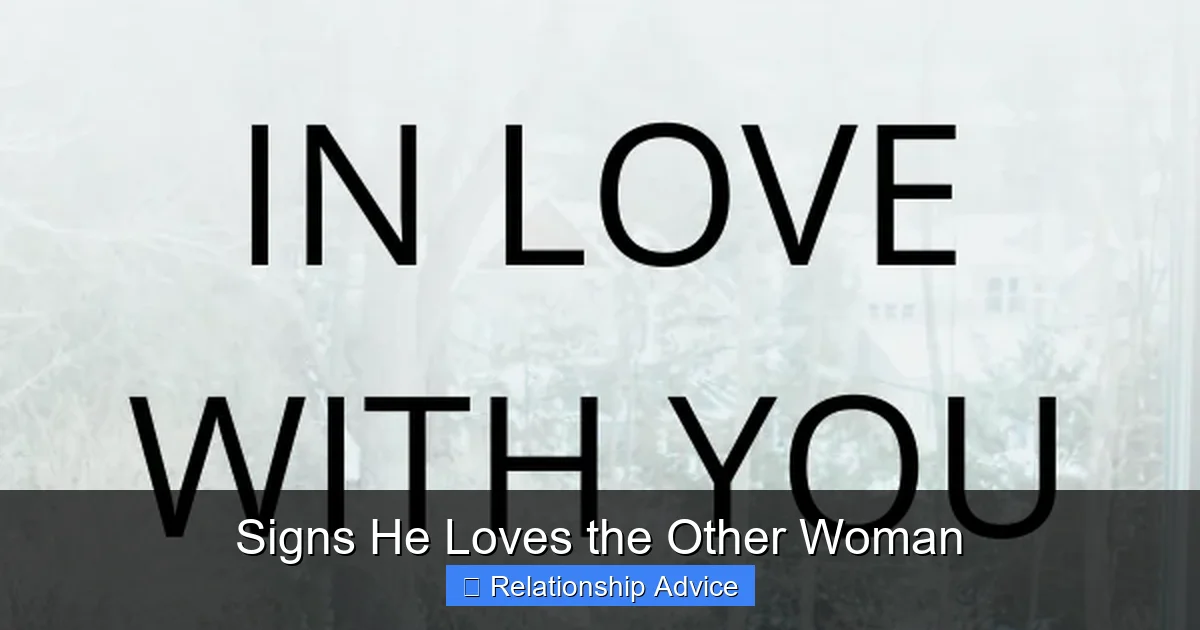 Signs He Loves the Other Woman