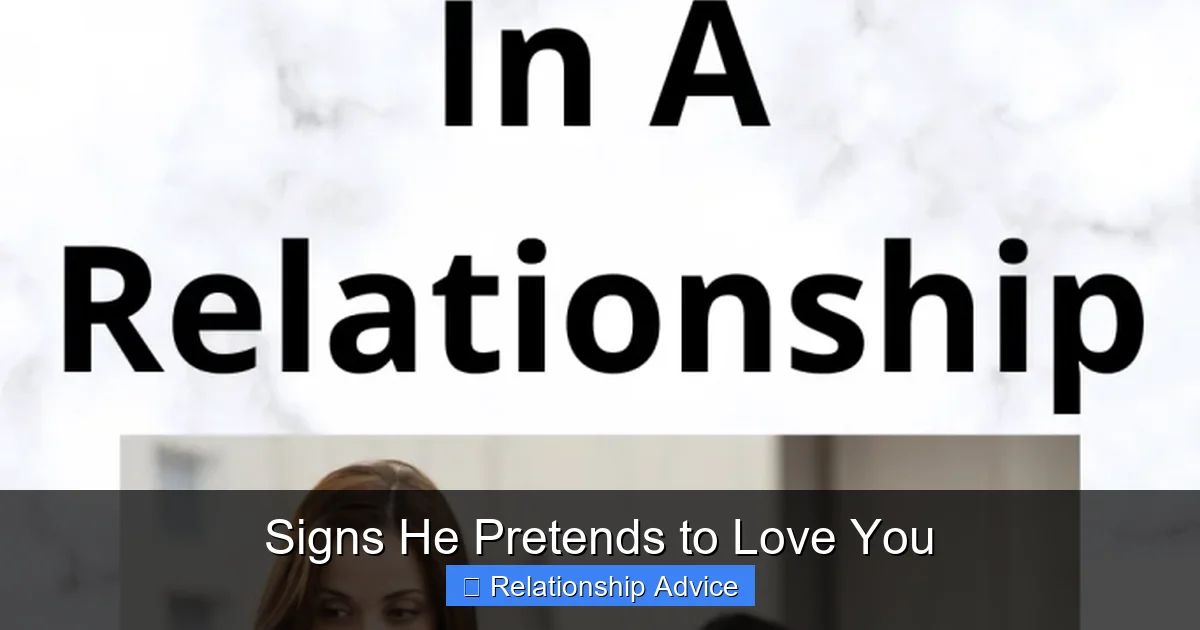 Signs He Pretends to Love You