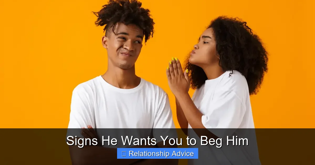 Signs He Wants You to Beg Him
