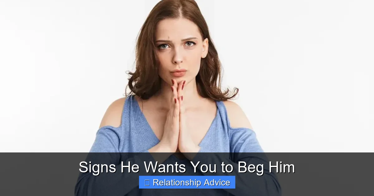 Signs He Wants You to Beg Him