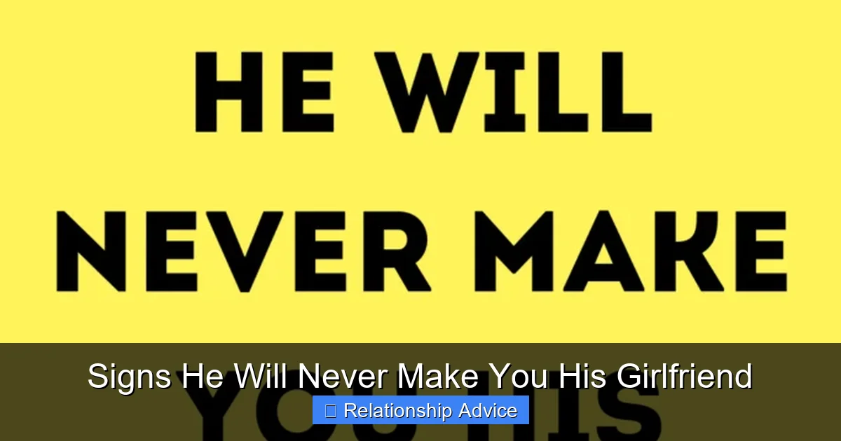 Signs He Will Never Make You His Girlfriend