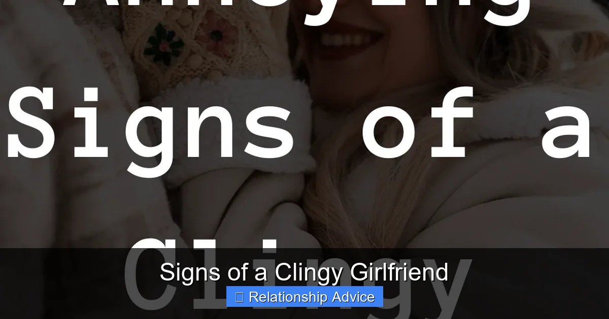 Signs of a Clingy Girlfriend
