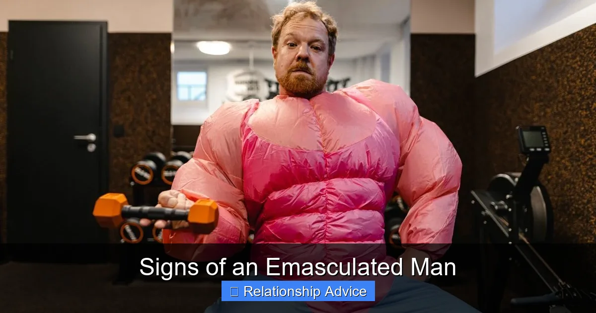 Signs of an Emasculated Man