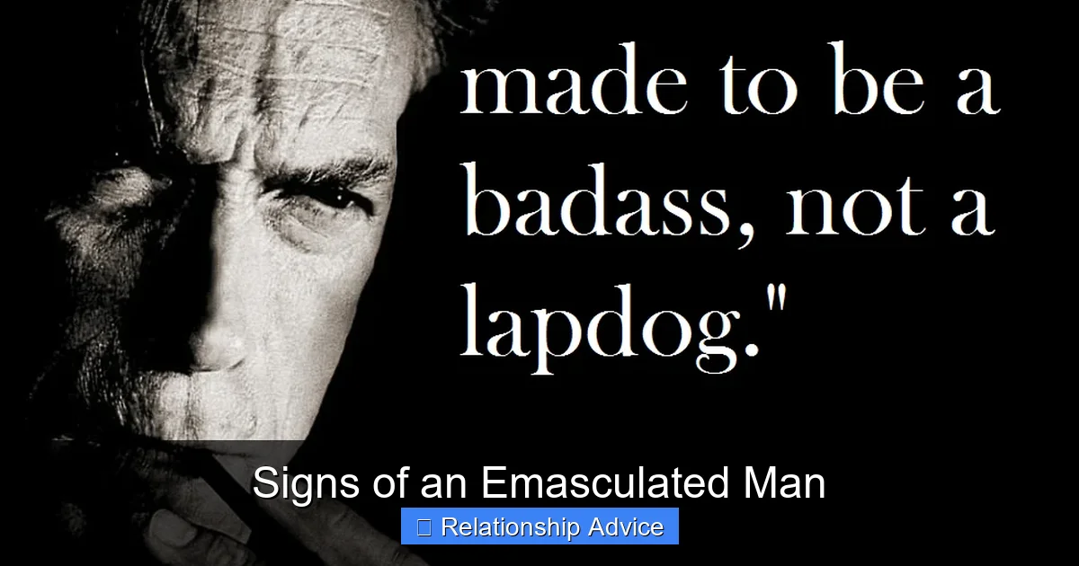 Signs of an Emasculated Man