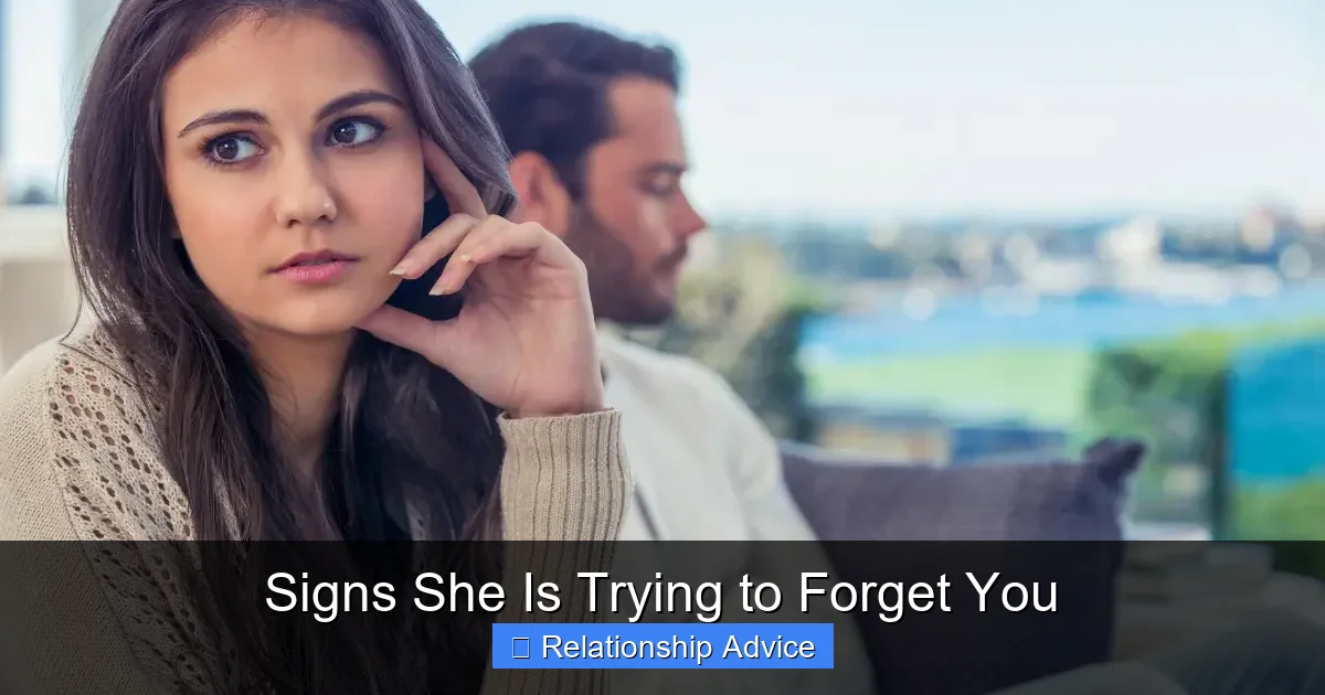 Signs She Is Trying to Forget You