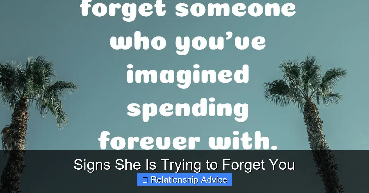 Signs She Is Trying to Forget You