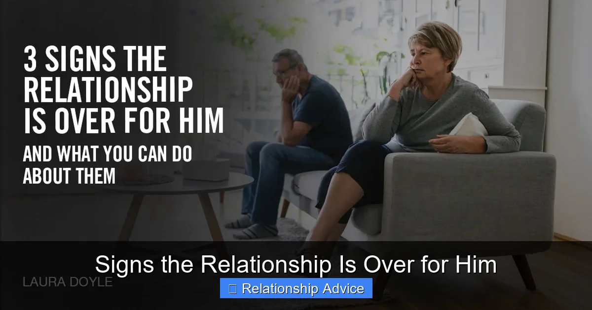 Signs the Relationship Is Over for Him