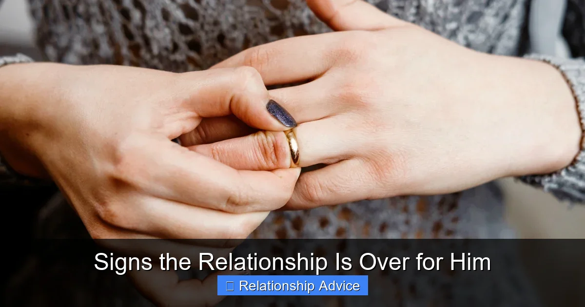 Signs the Relationship Is Over for Him