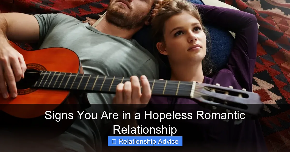 Signs You Are in a Hopeless Romantic Relationship
