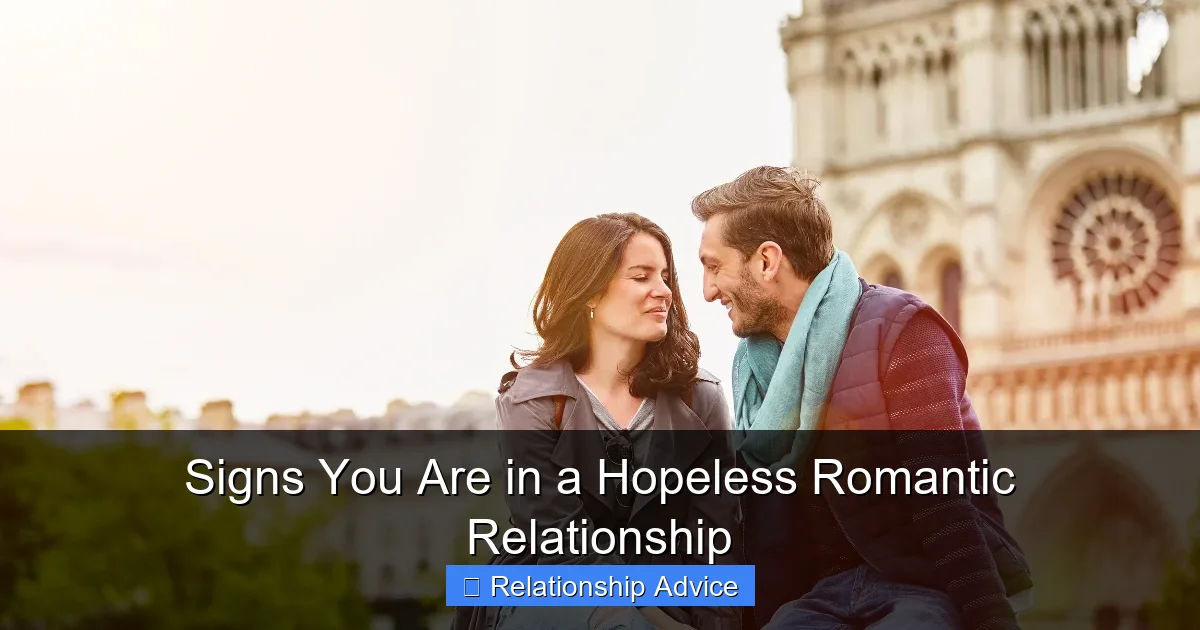 Signs You Are in a Hopeless Romantic Relationship