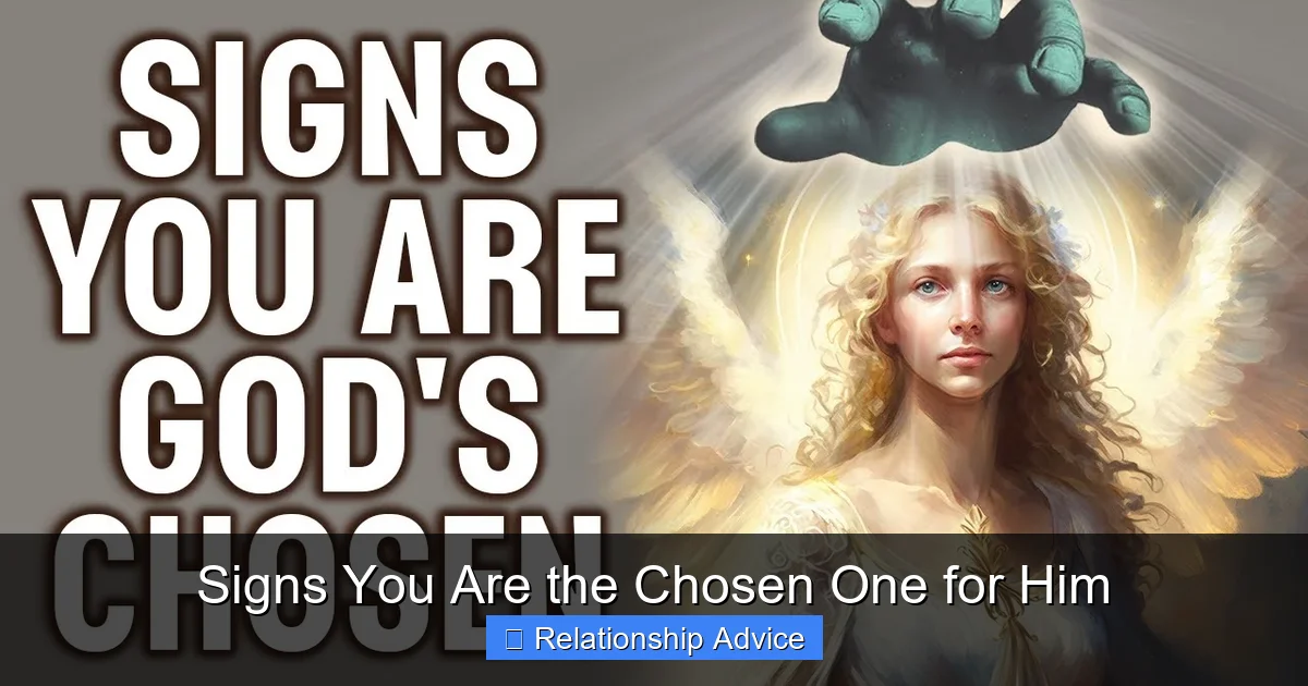 Signs You Are the Chosen One for Him