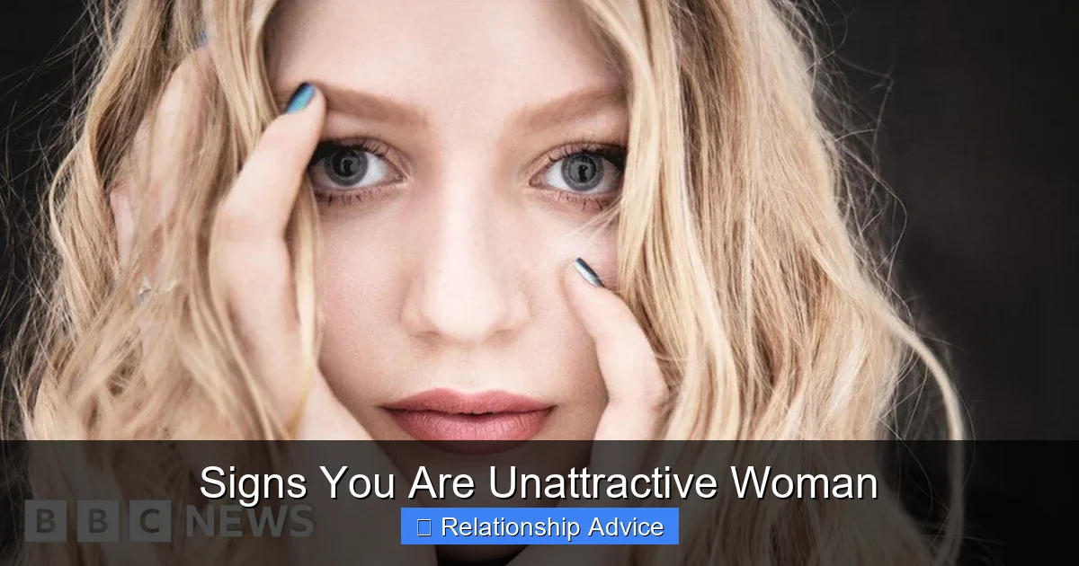 Signs You Are Unattractive Woman