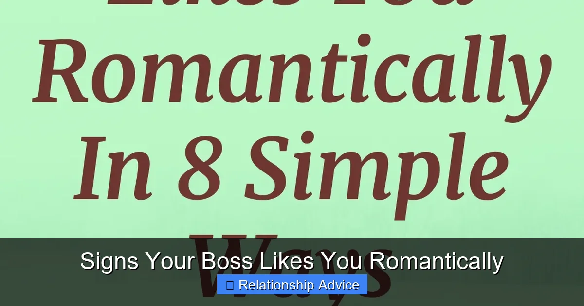 Signs Your Boss Likes You Romantically