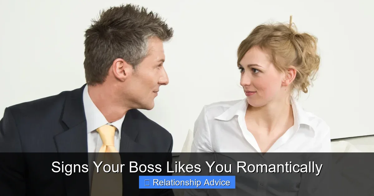 Signs Your Boss Likes You Romantically