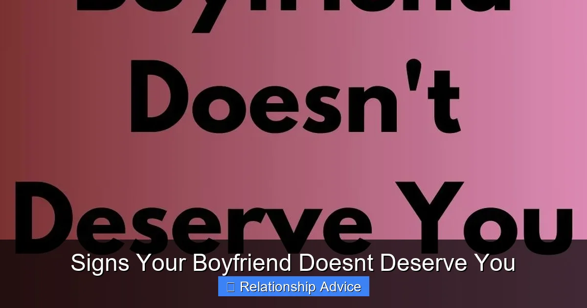 Signs Your Boyfriend Doesnt Deserve You