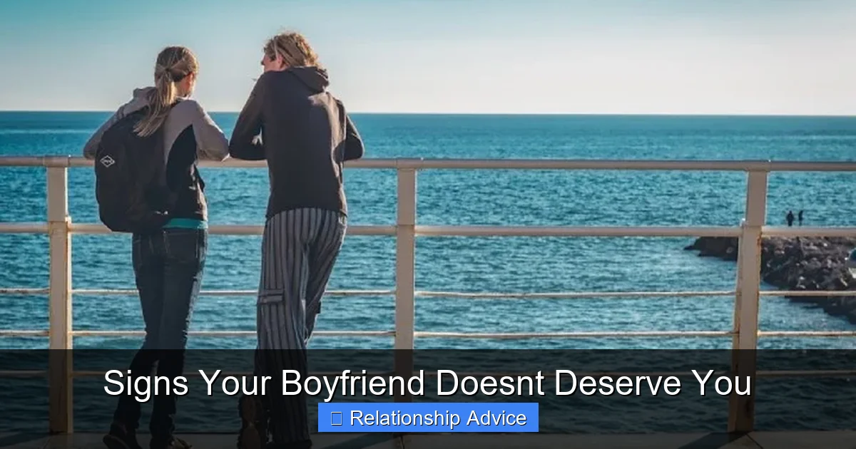 Signs Your Boyfriend Doesnt Deserve You