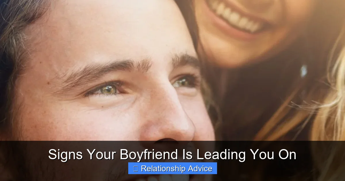 Signs Your Boyfriend Is Leading You On