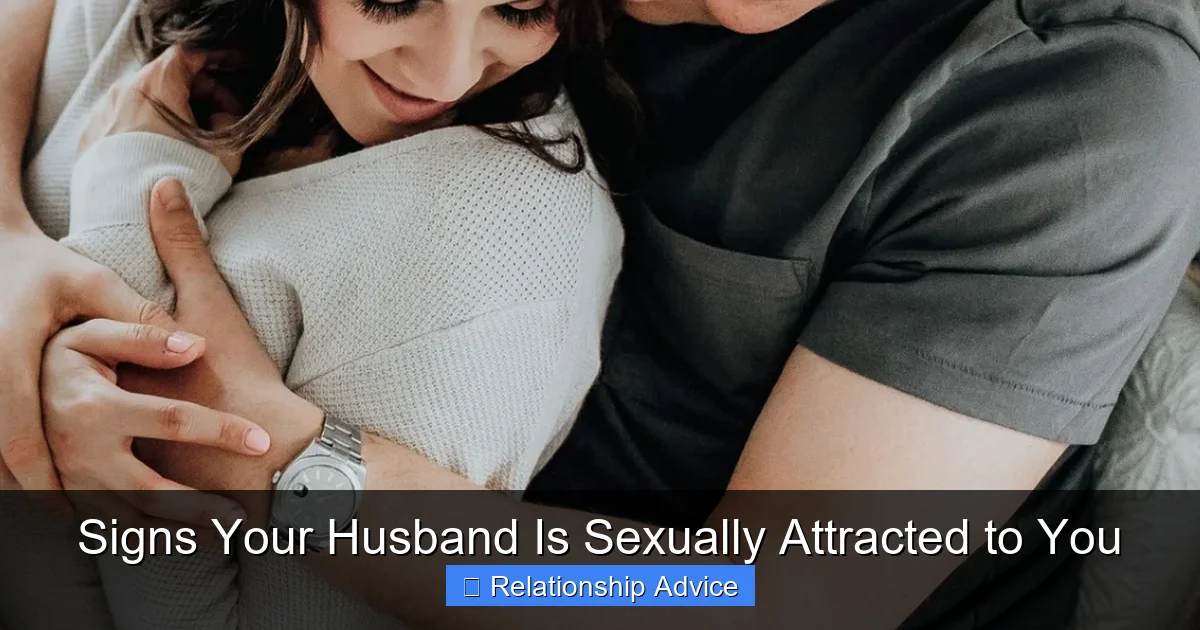 Signs Your Husband Is Sexually Attracted to You