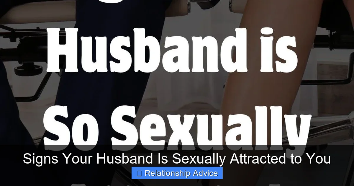 Signs Your Husband Is Sexually Attracted to You