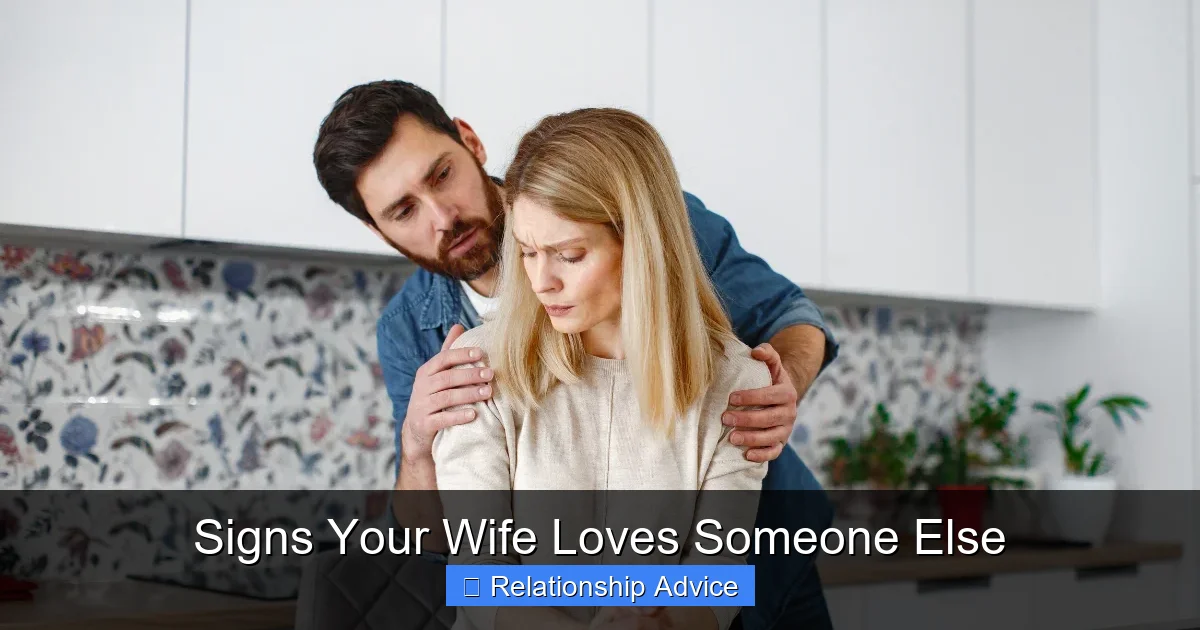 Signs Your Wife Loves Someone Else