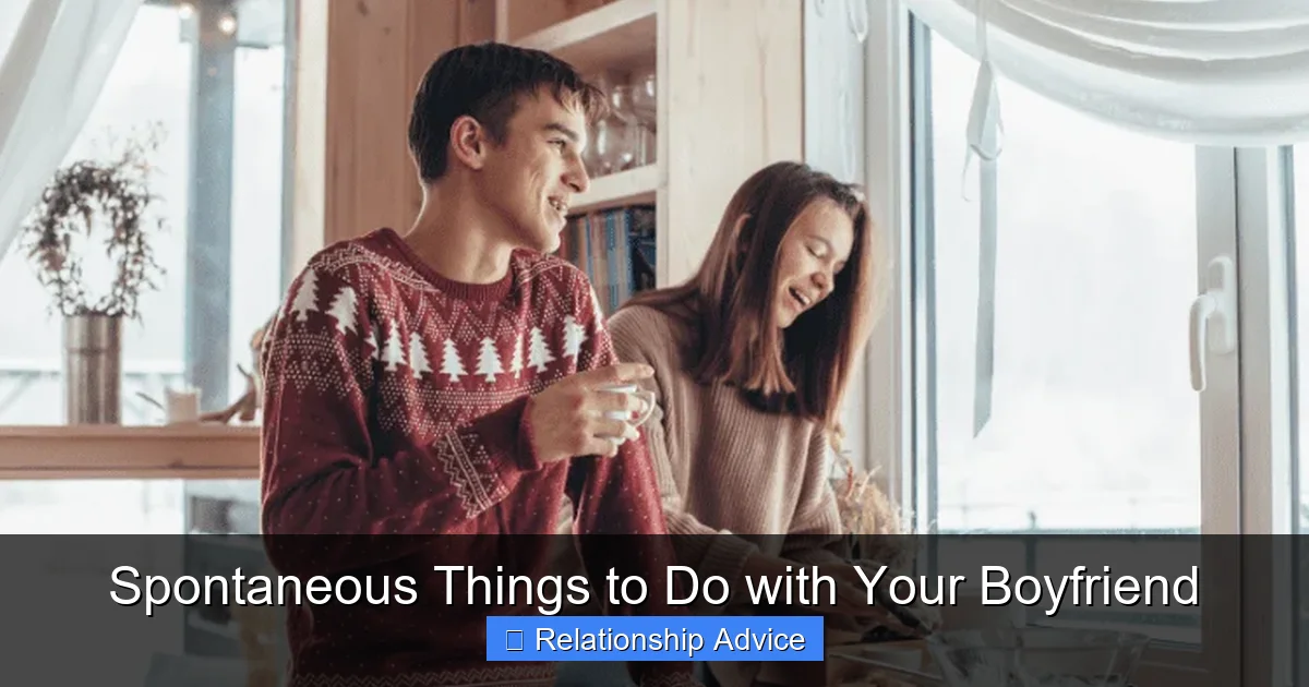 Spontaneous Things to Do with Your Boyfriend