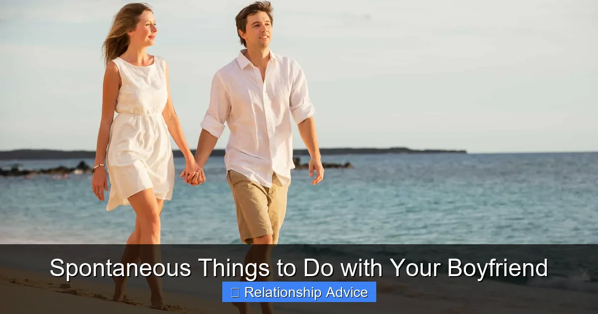 Spontaneous Things to Do with Your Boyfriend
