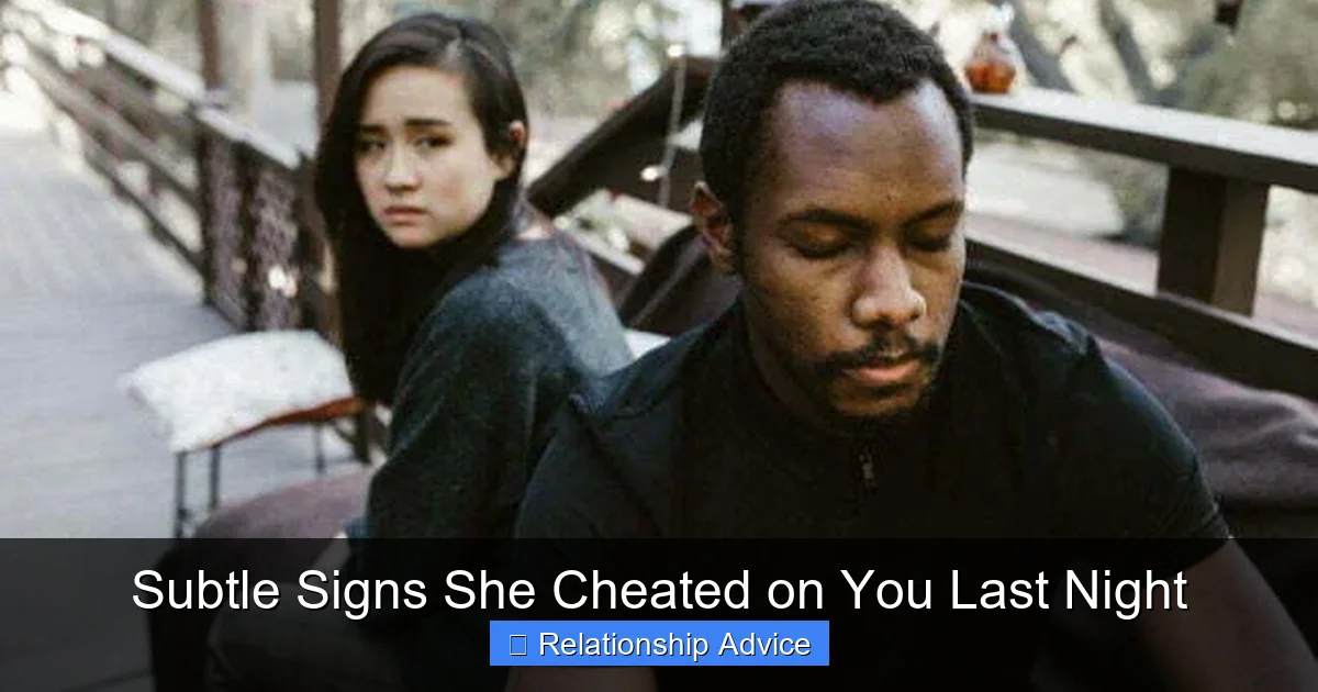 Subtle Signs She Cheated on You Last Night