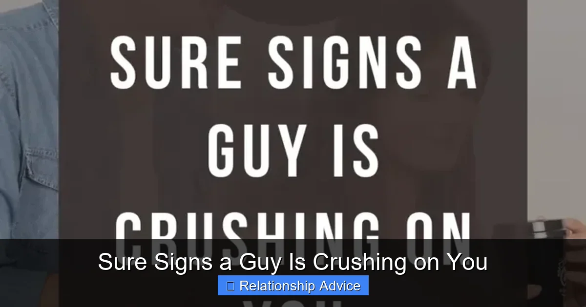 Sure Signs a Guy Is Crushing on You