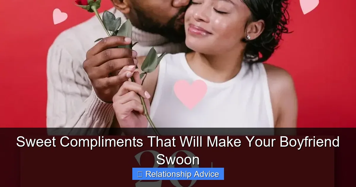 Sweet Compliments That Will Make Your Boyfriend Swoon