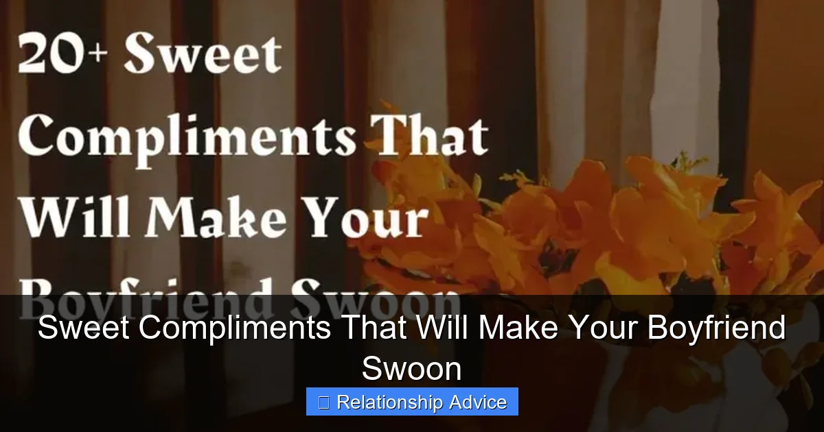 Sweet Compliments That Will Make Your Boyfriend Swoon
