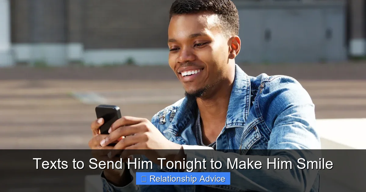 Texts to Send Him Tonight to Make Him Smile