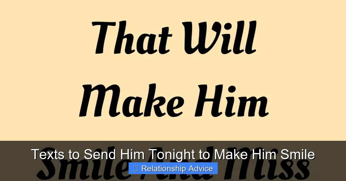Texts to Send Him Tonight to Make Him Smile