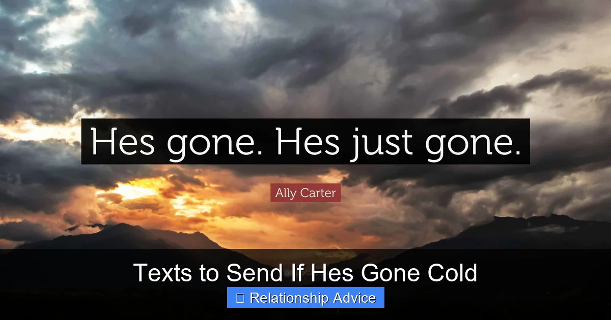 Texts to Send If Hes Gone Cold