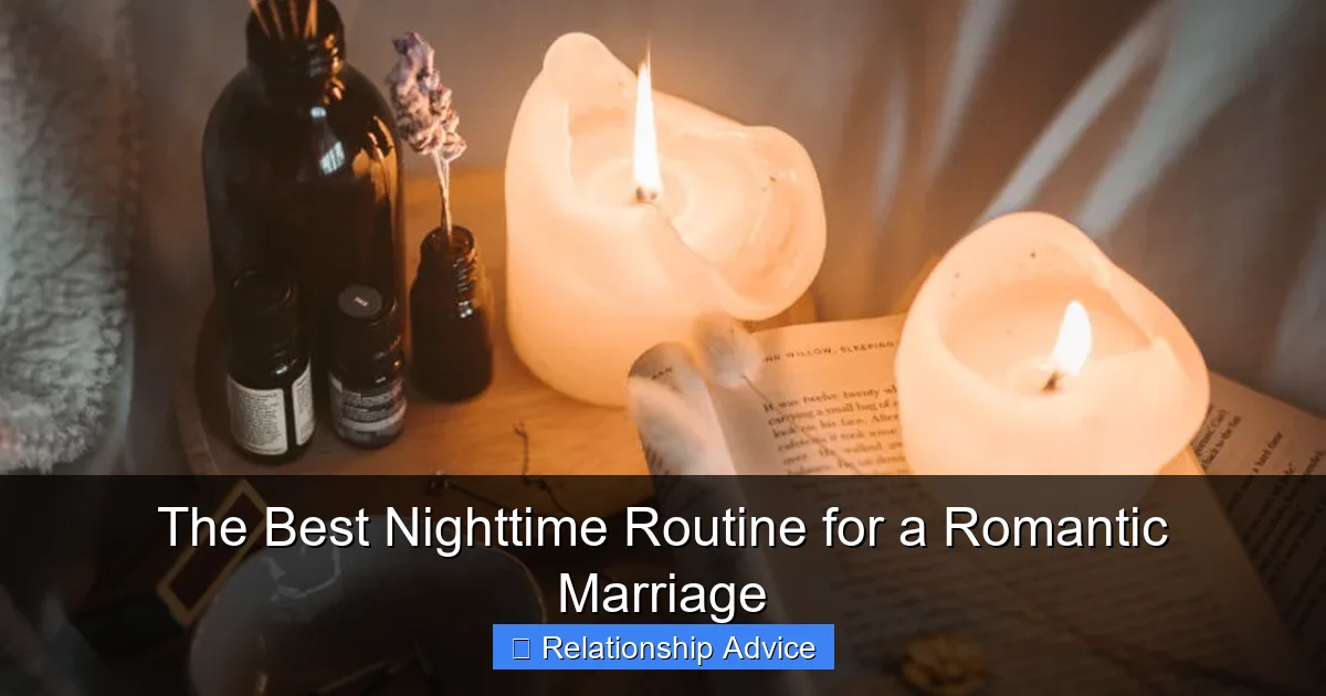 The Best Nighttime Routine for a Romantic Marriage