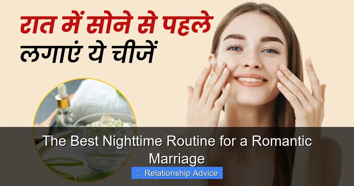 The Best Nighttime Routine for a Romantic Marriage