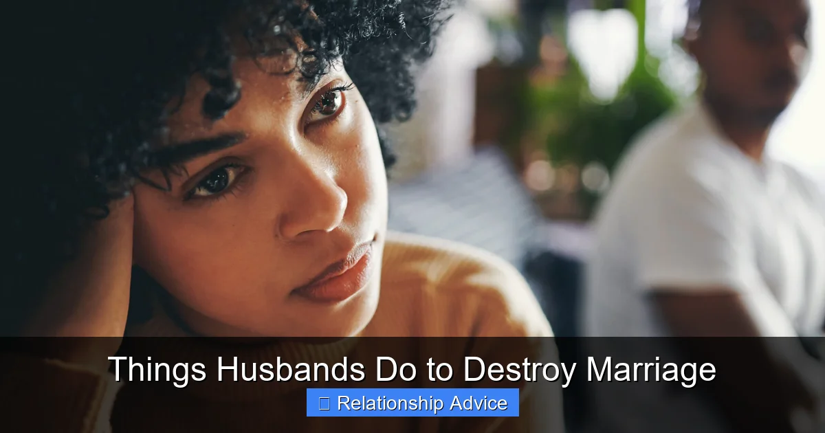 Things Husbands Do to Destroy Marriage