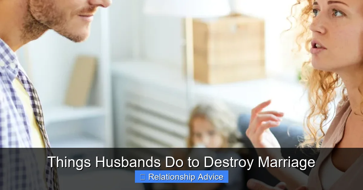 Things Husbands Do to Destroy Marriage