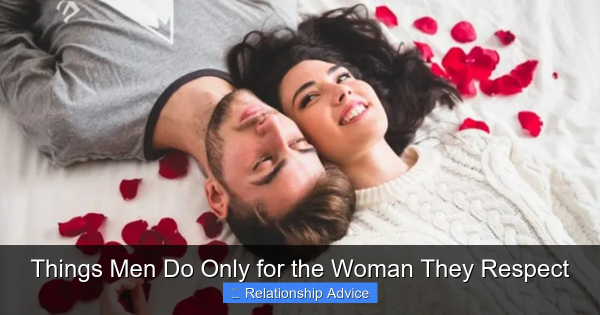 Things Men Do Only for the Woman They Respect