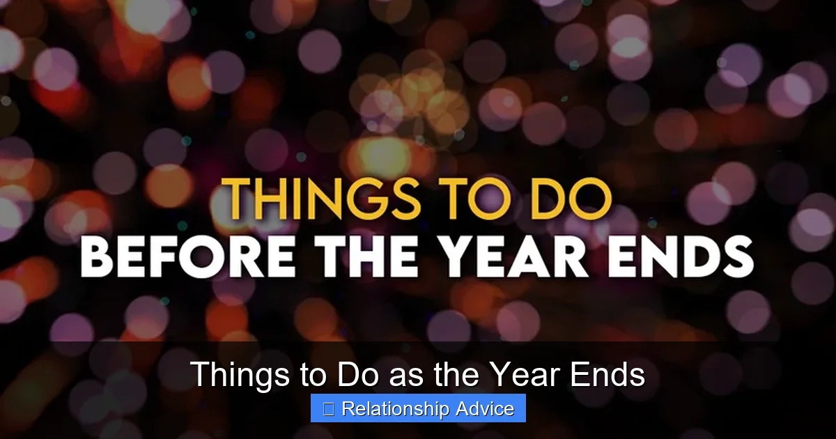 Things to Do as the Year Ends