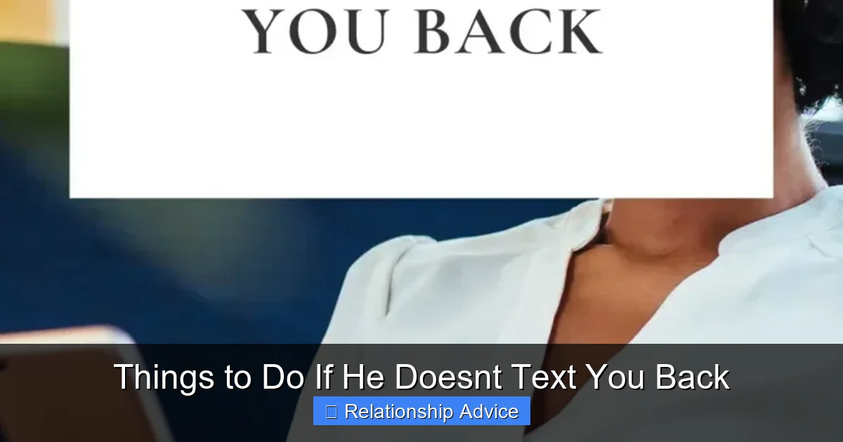Things to Do If He Doesnt Text You Back