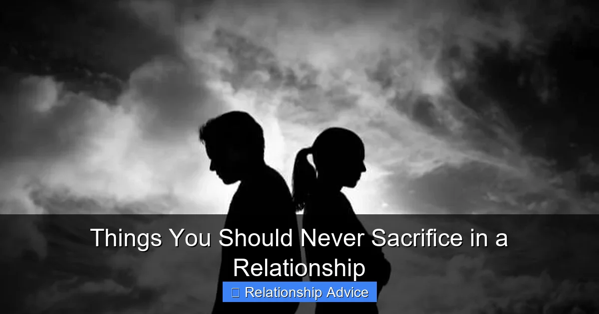 Things You Should Never Sacrifice in a Relationship