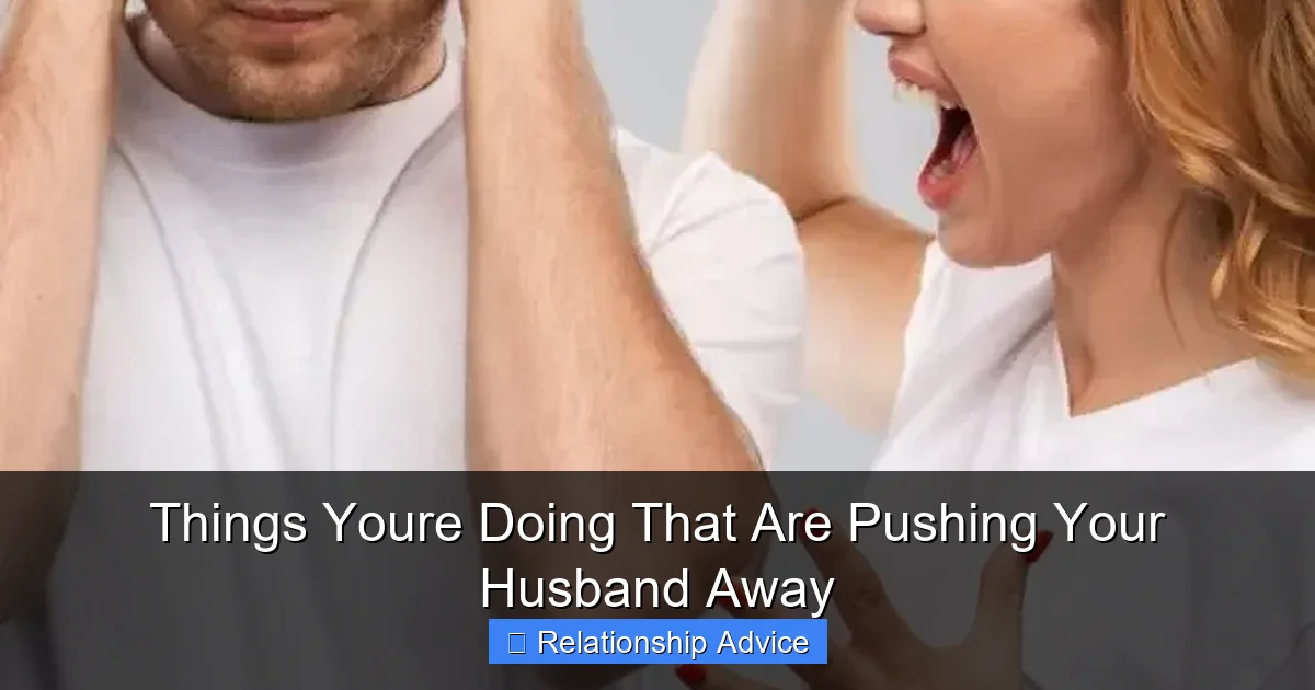 Things Youre Doing That Are Pushing Your Husband Away
