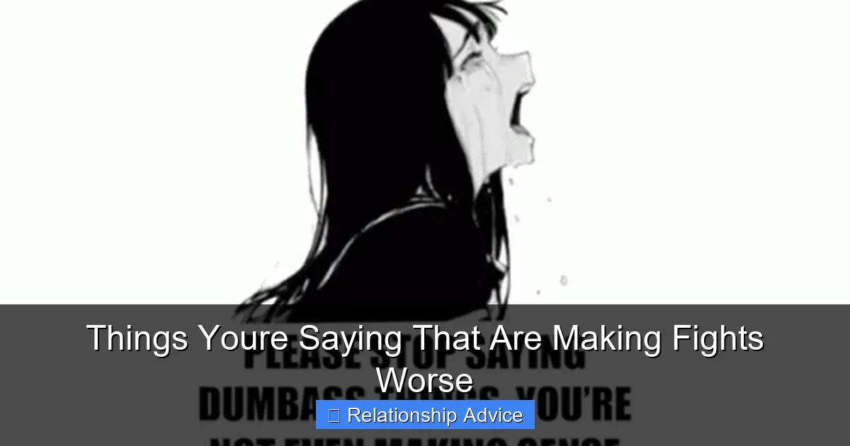 Things Youre Saying That Are Making Fights Worse