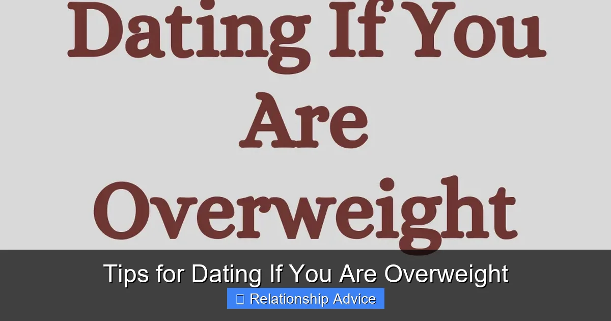 Tips for Dating If You Are Overweight