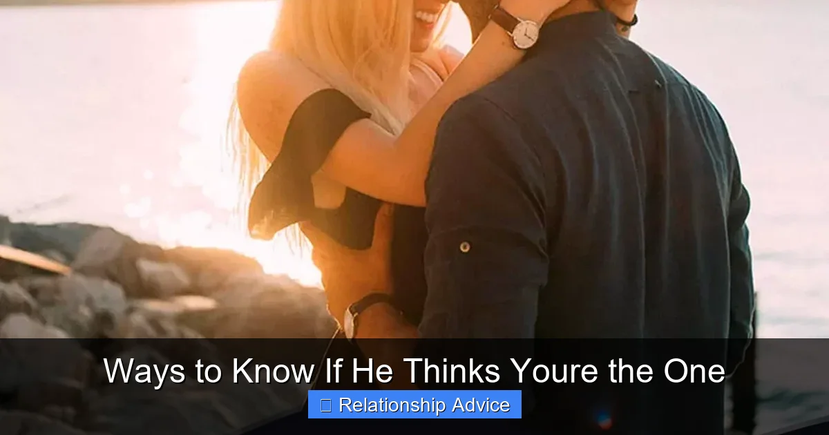 Ways to Know If He Thinks Youre the One