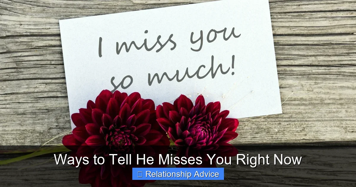 Ways to Tell He Misses You Right Now