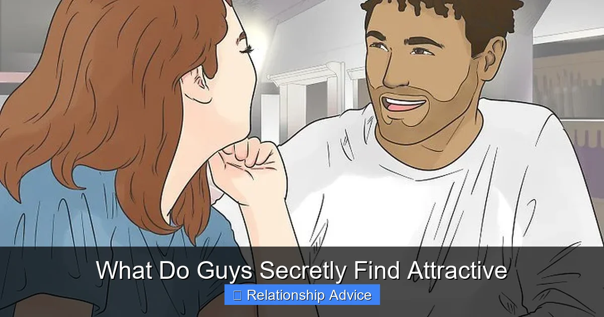 What Do Guys Secretly Find Attractive
