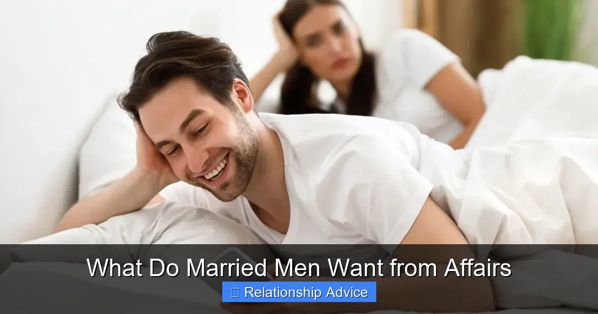 What Do Married Men Want from Affairs